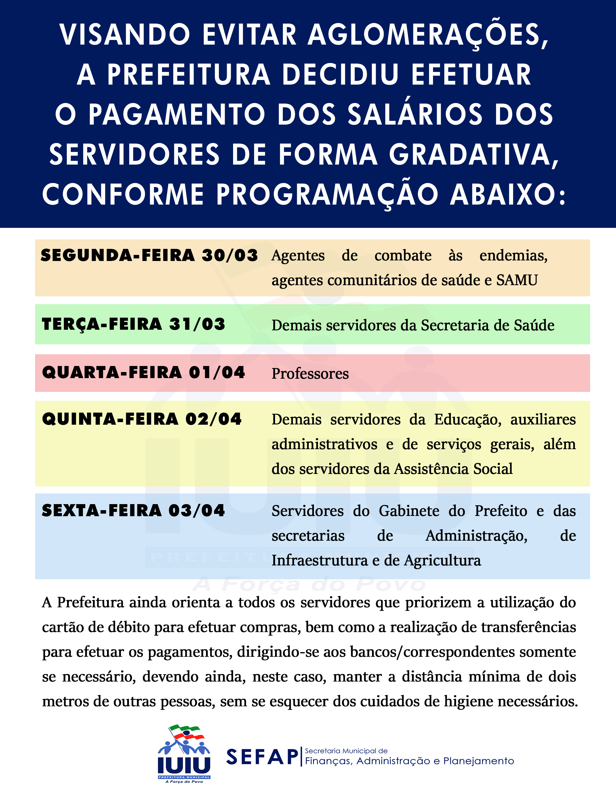 VISANDO EVITAR AGLOMERAÇÕES, A PREFEITURA DECIDIU EFETUAR O PAGAMENTO DOS SALÁRIOS DOS SERVIDORES DE FORMA GRADATIVA