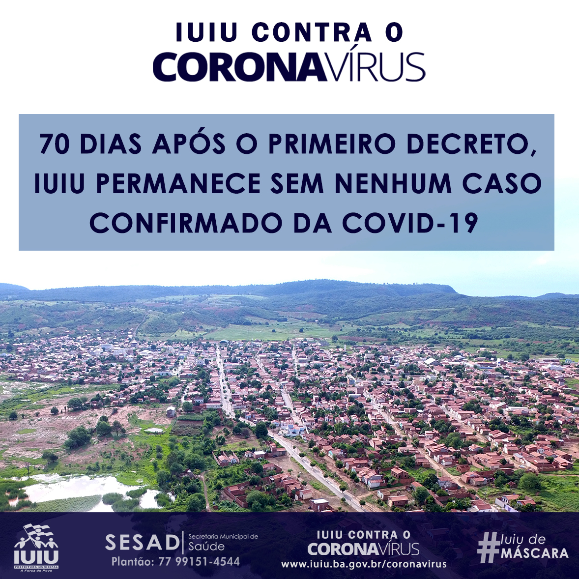 70 DIAS APÓS O PRIMEIRO DECRETO, IUIU PERMANECE SEM NENHUM CASO CONFIRMADO DA COVID-19